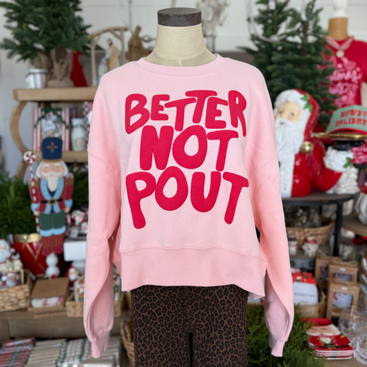 Better Not Pout Sweatshirt