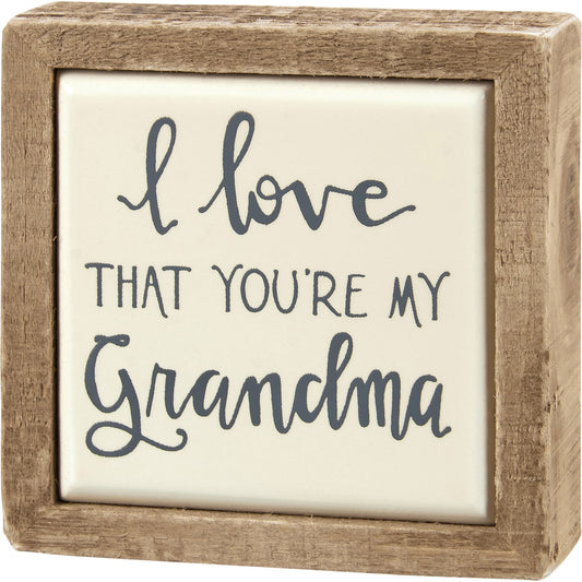 Box Sign Mini - Love You're My Grandma